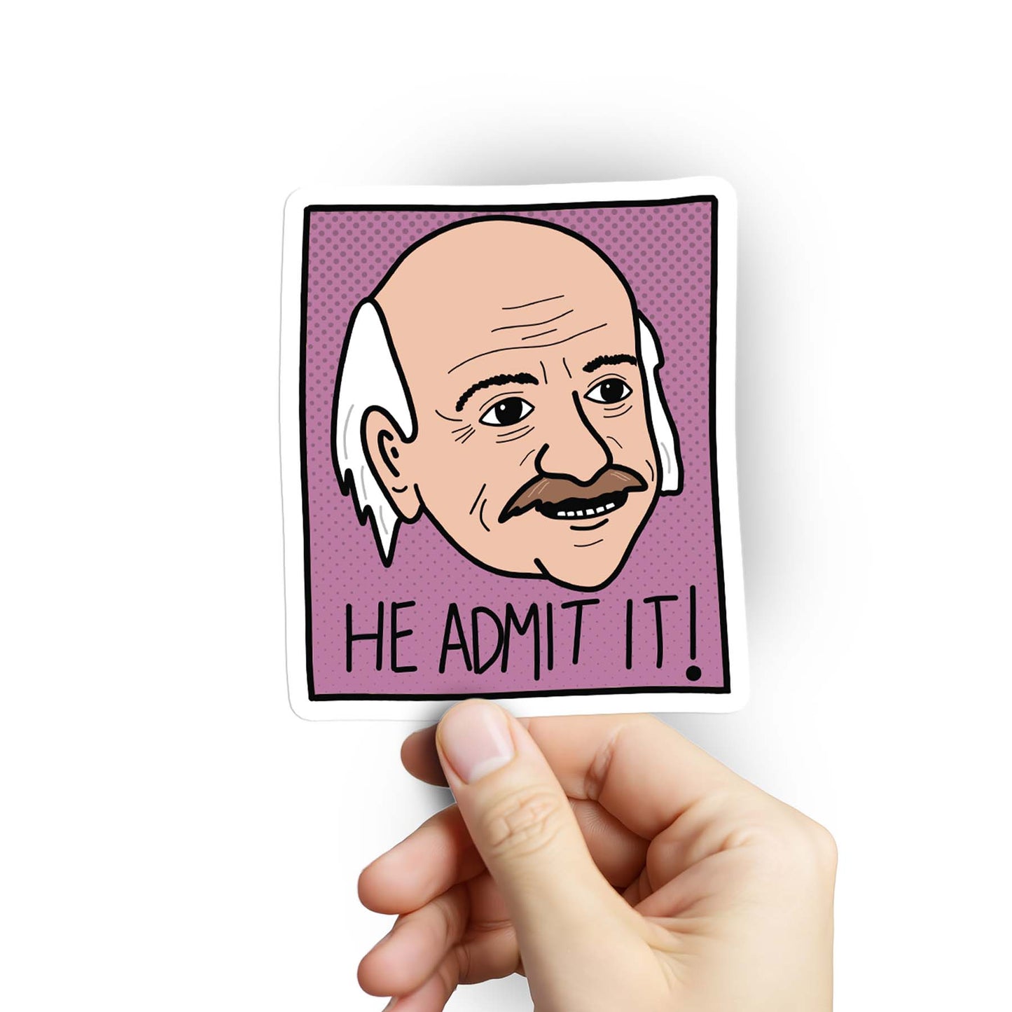 He Admit It! Sticker