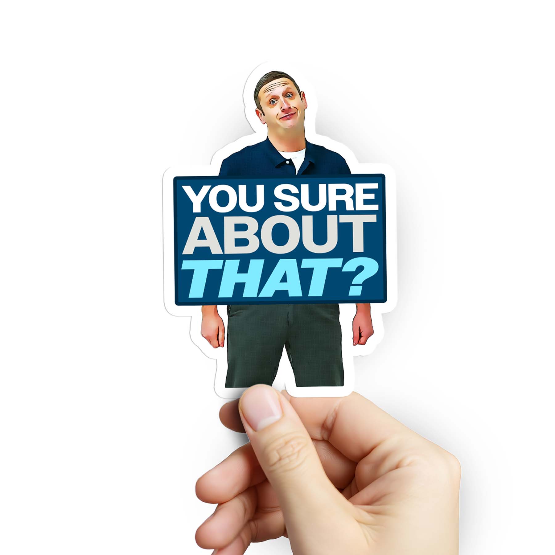 You Sure About That ITYSL Sticker Tim Robinson