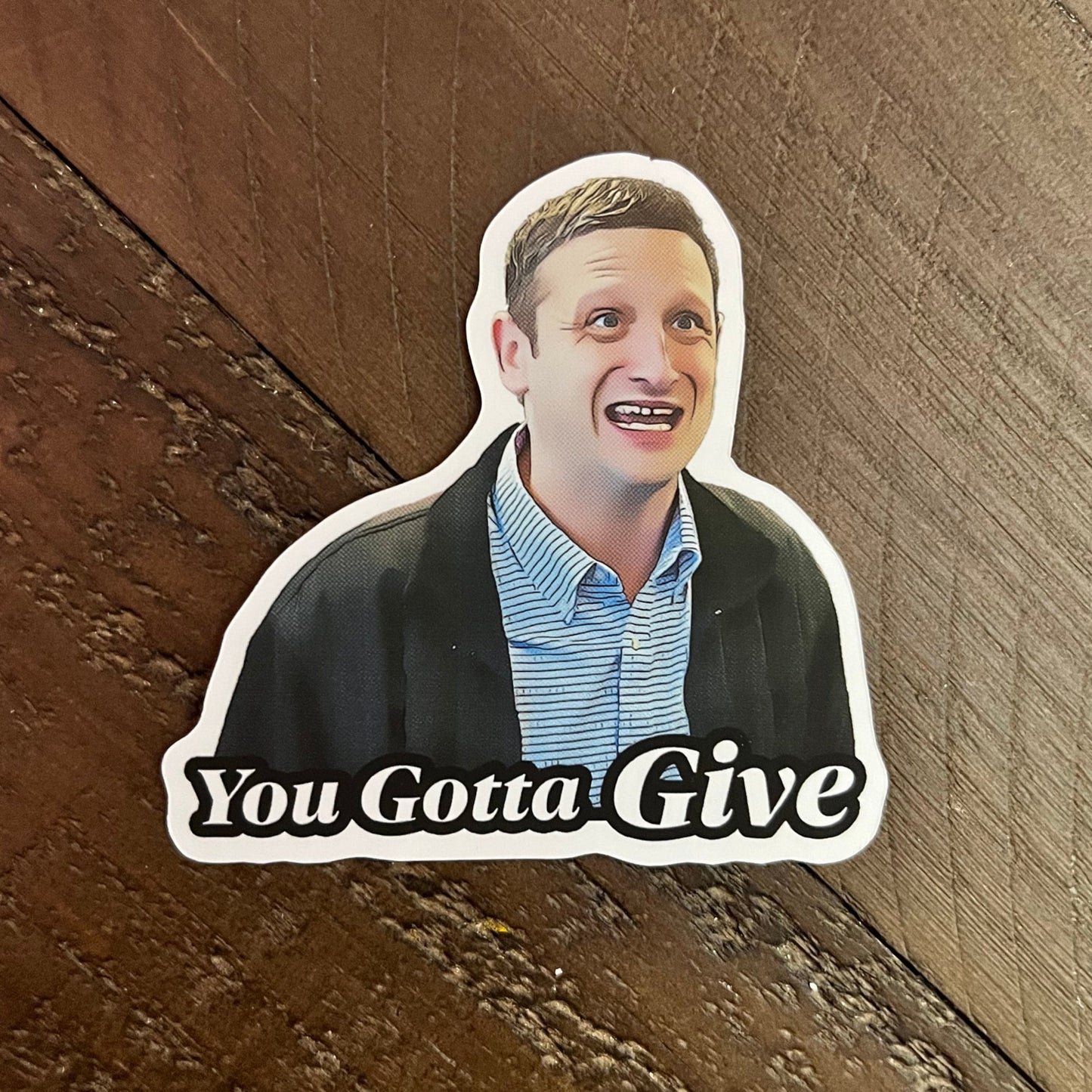 You Gotta Give Sticker