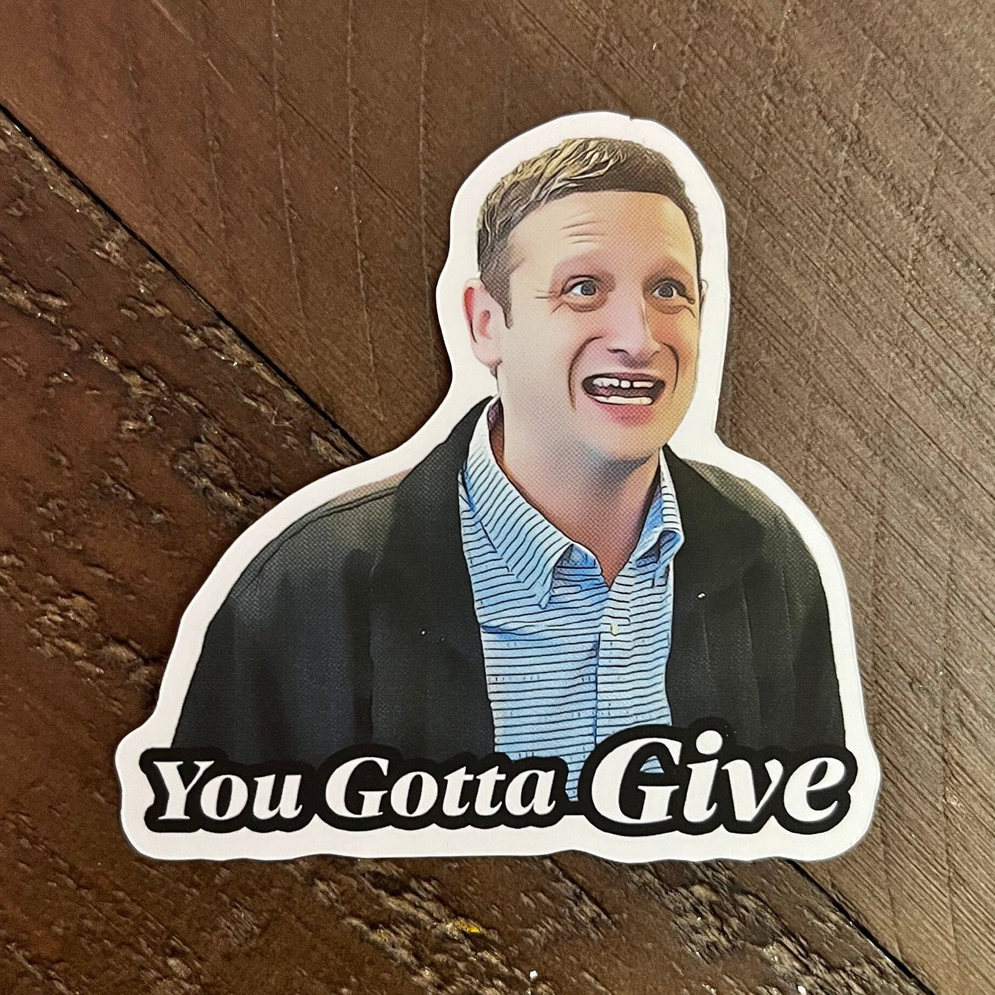 You Gotta Give Sticker
